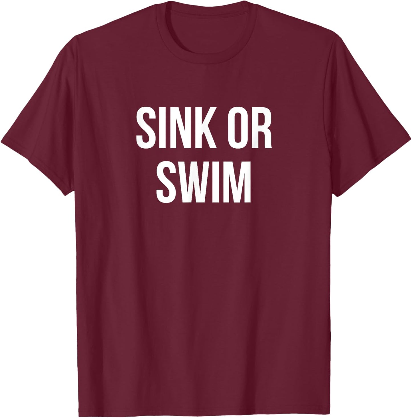 Sink or Swim T-Shirt - T-Shirt | Maroon