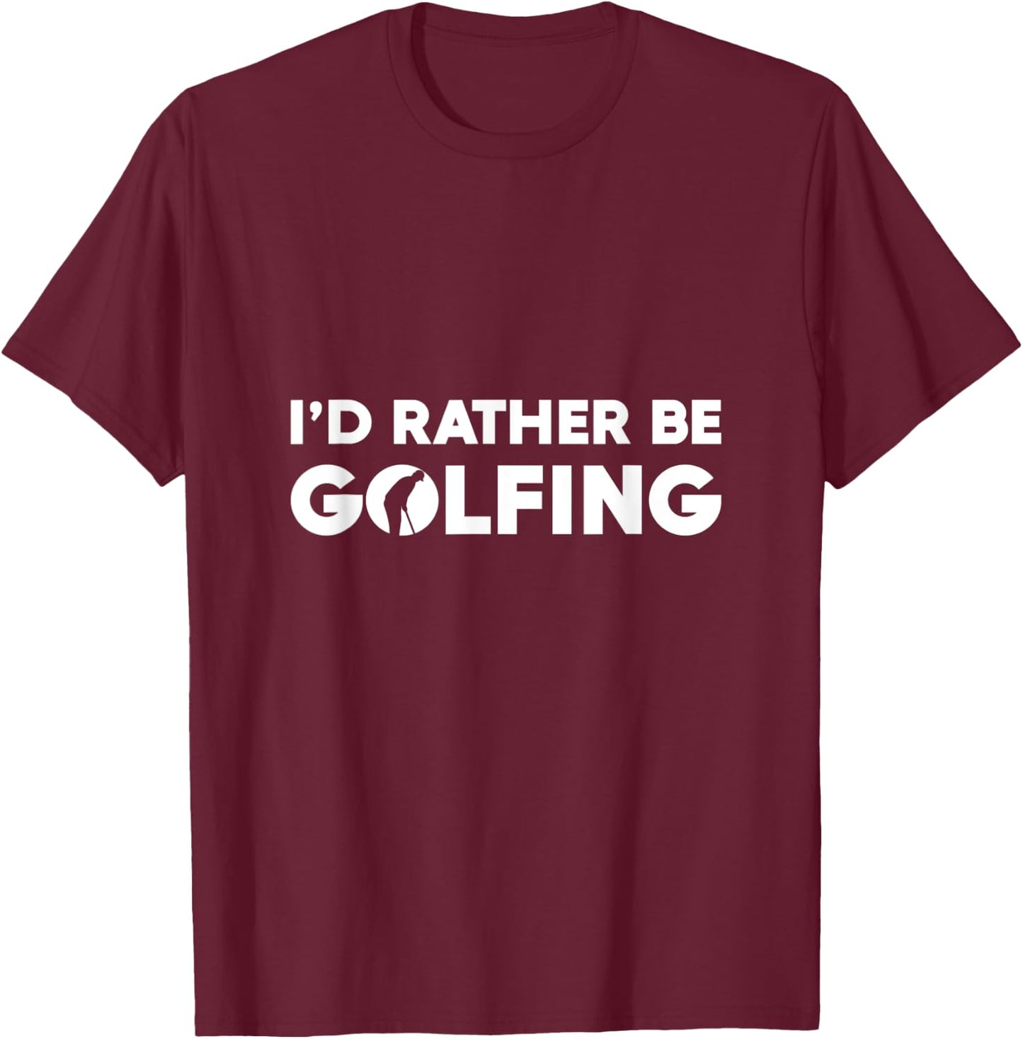 Id Rather Be Golfing T-Shirt - T-Shirt | Maroon