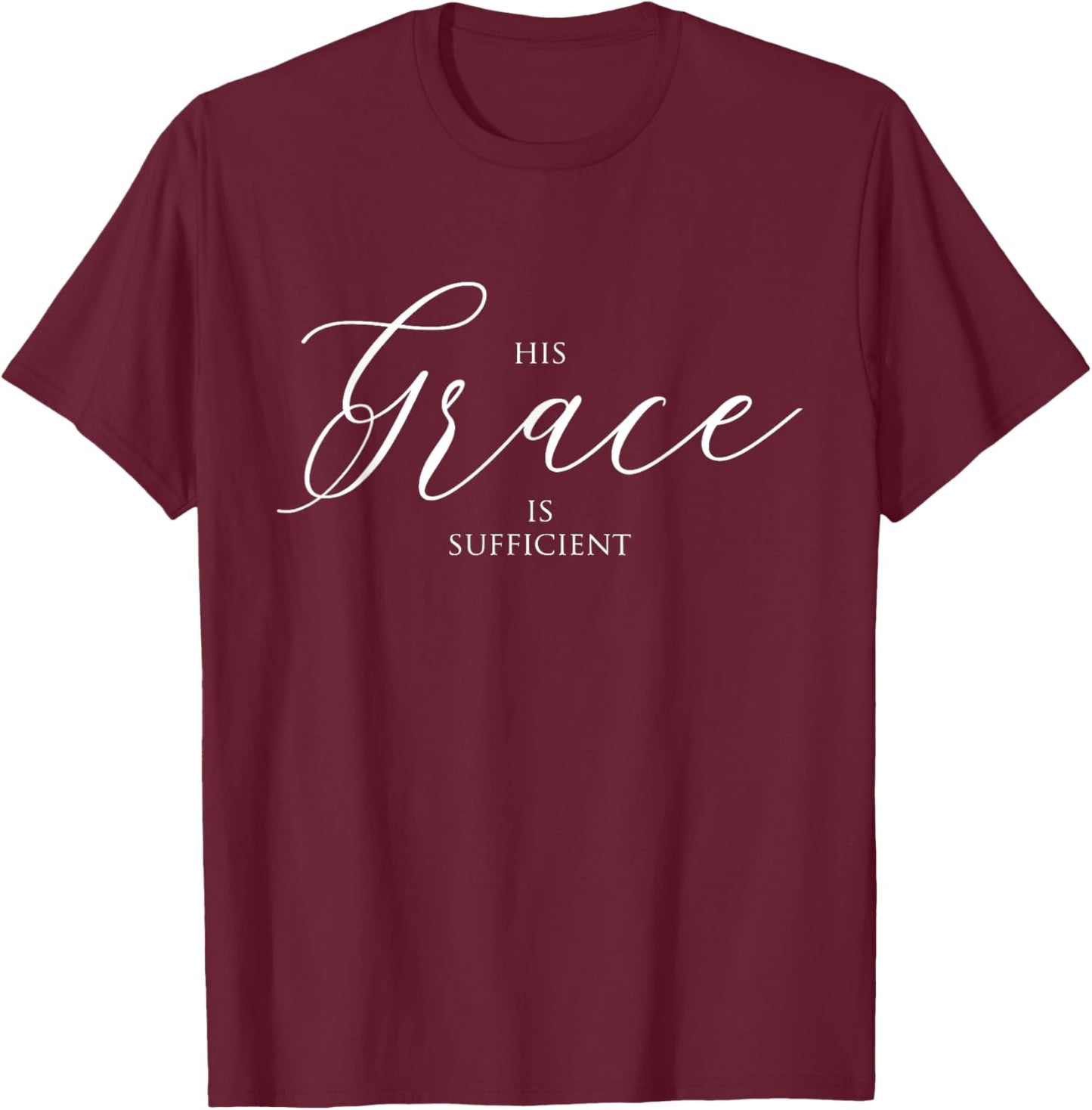 His Grace is Sufficient, Christian T-Shirt - T-Shirt | Maroon