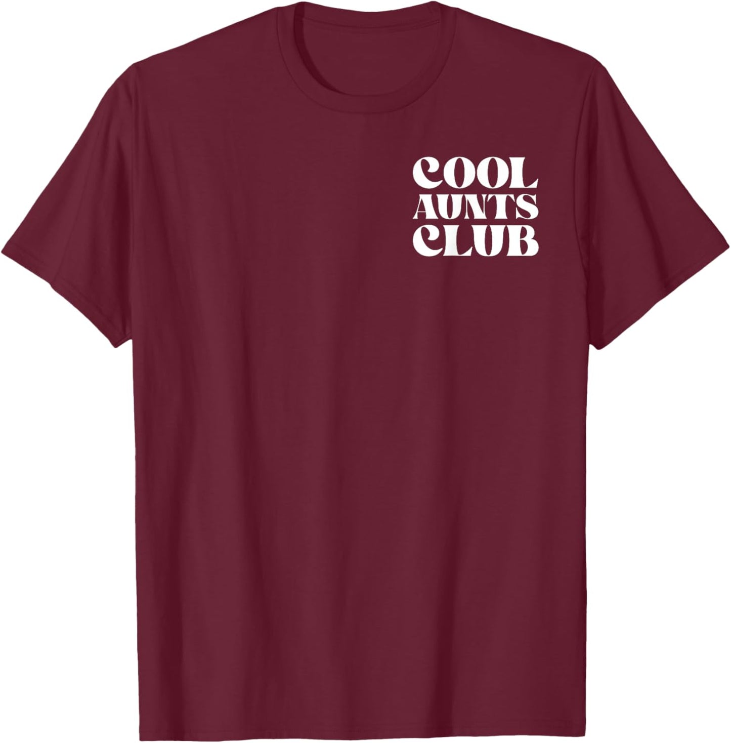 Funny Proud Member Cool Aunts Club Like A Mom But Cooler T-Shirt - T-Shirt | Maroon