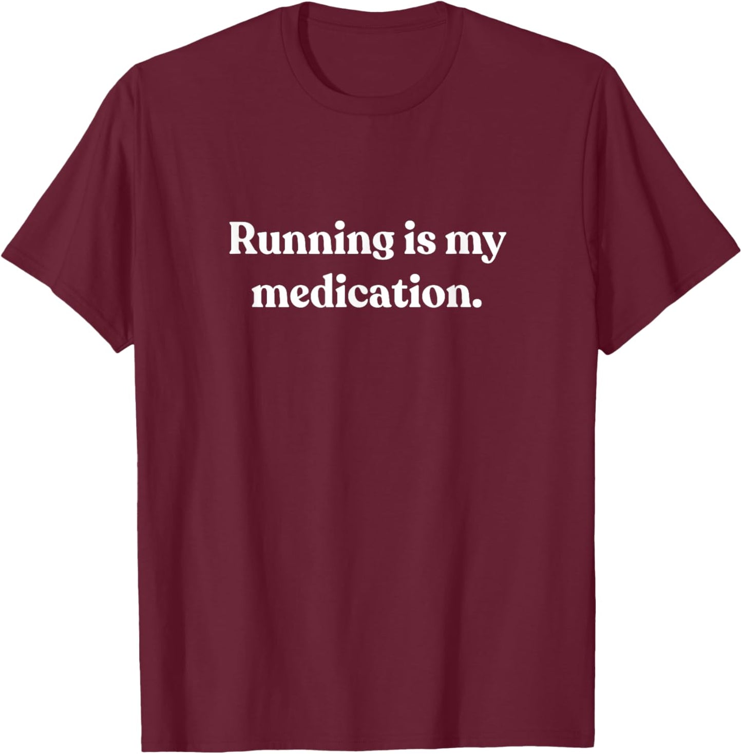 Running Is My Medication Men Women Funny Gifts For Runners T-Shirt - T-Shirt | Maroon