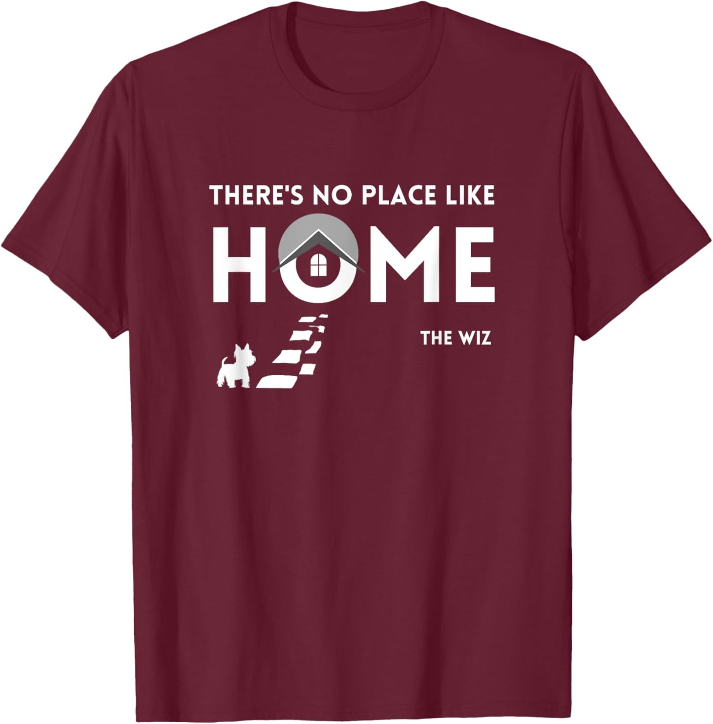 No Place Like Home Wiz Movie Quotes Black Movies Film T-Shirt - T-Shirt | Maroon