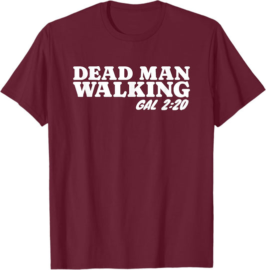 Christian Dead Man Walking Galatians 2:20 Bible Study Lesson T-Shirt - T-Shirt | Maroon