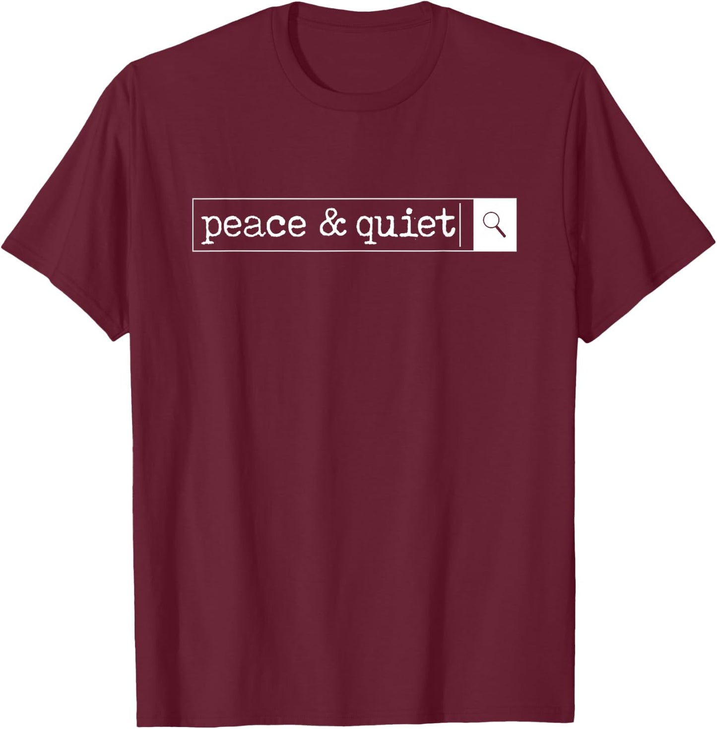 Peace & Quiet Search Bar (rev) Mom, Dad, Student, Teacher Women T-Shirt - T-Shirt | Maroon
