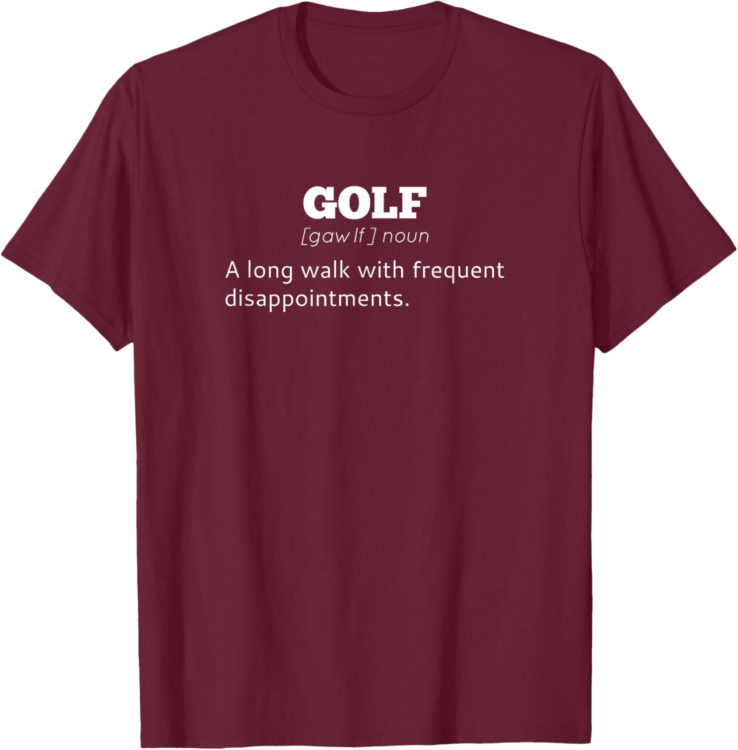 The Definition of Golf - Funny Golfer Shirt T-Shirt - T-Shirt | Maroon