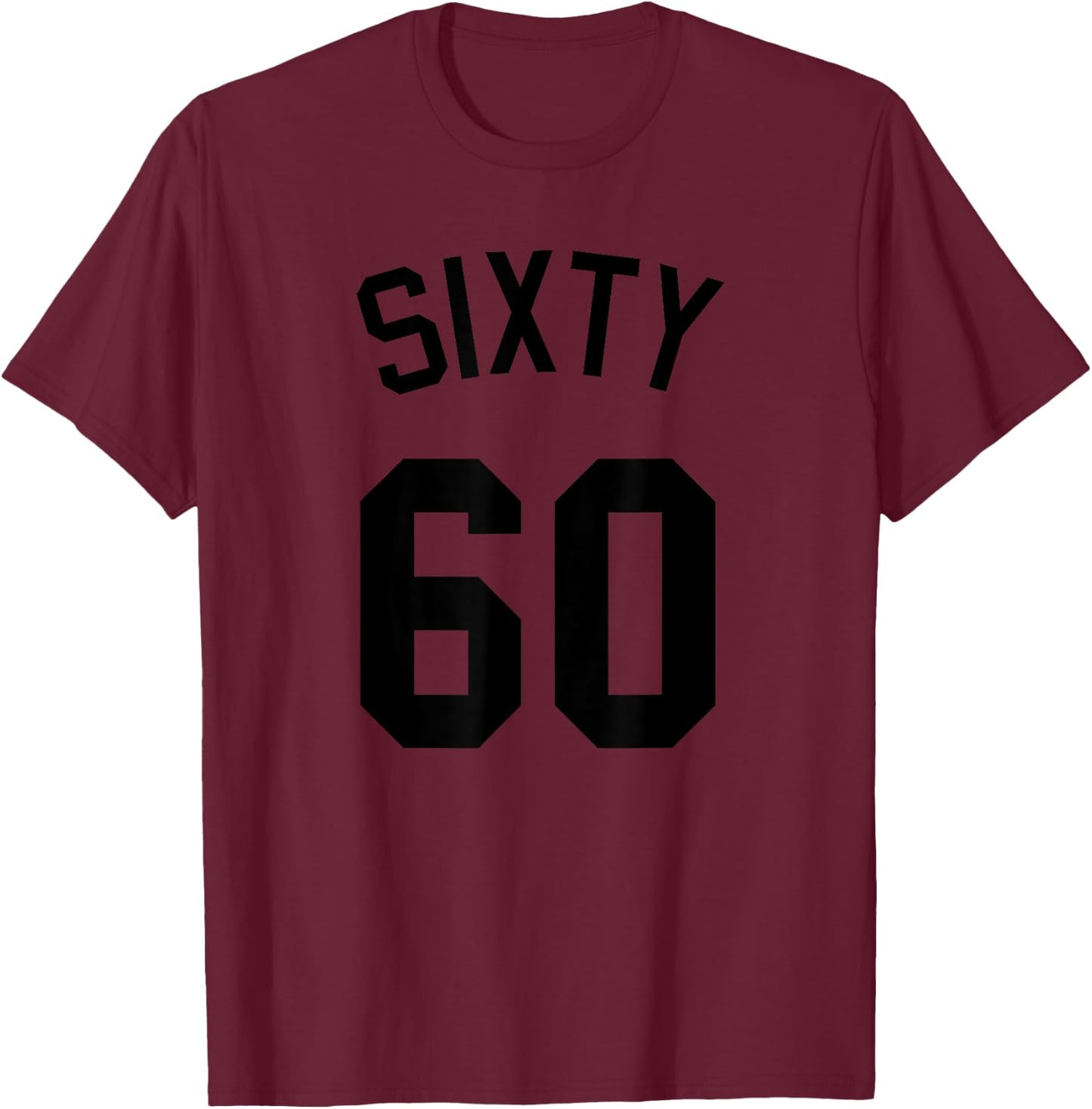 Sixty Birthday Turning Age 60 and Fabulous Facts Idea T-Shirt - T-Shirt | Maroon