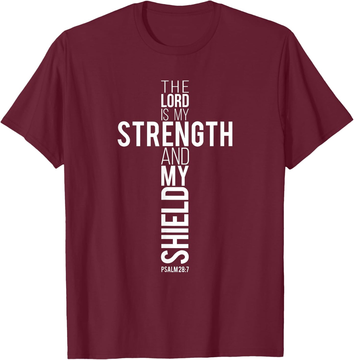Bible Verse The Lord Is My Strength And My Shield T-Shirt - T-Shirt | Maroon