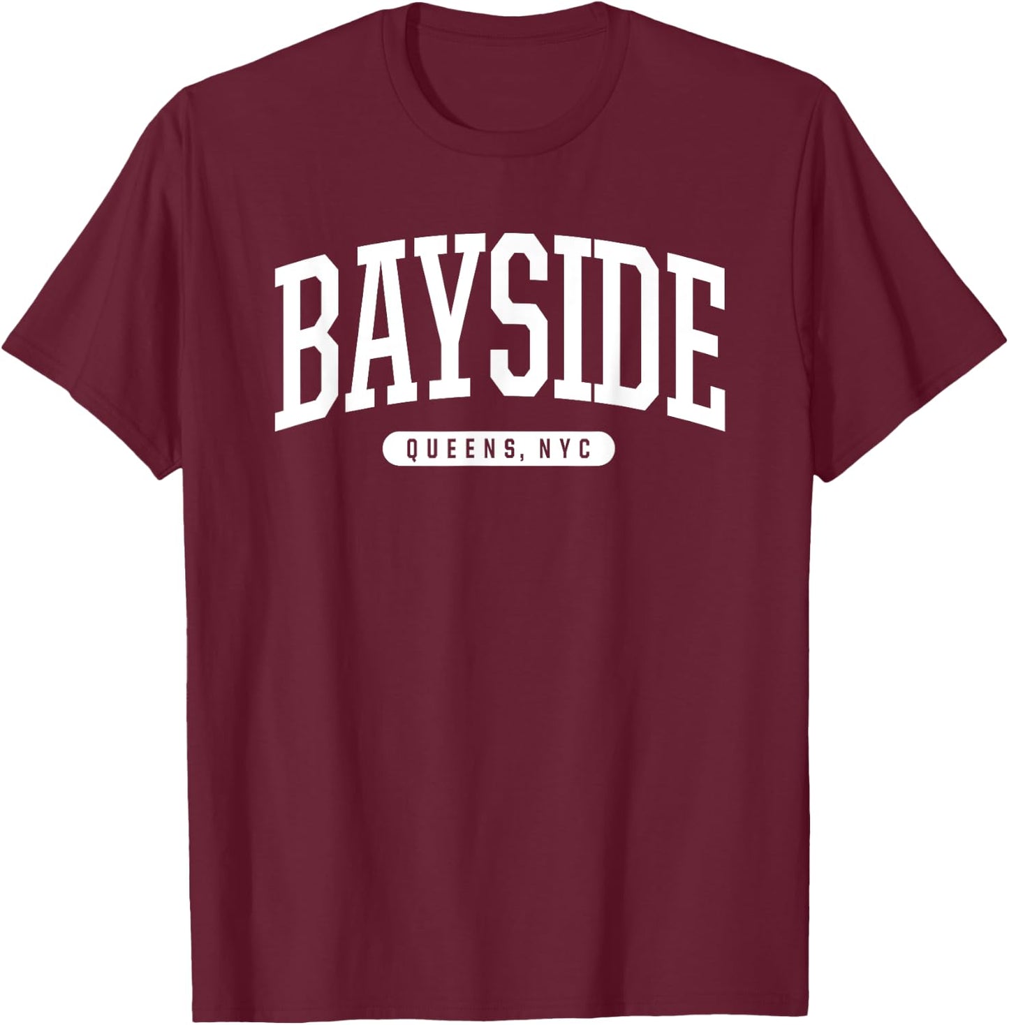 NYC Borough Bayside Queens New York T-Shirt - T-Shirt | Maroon