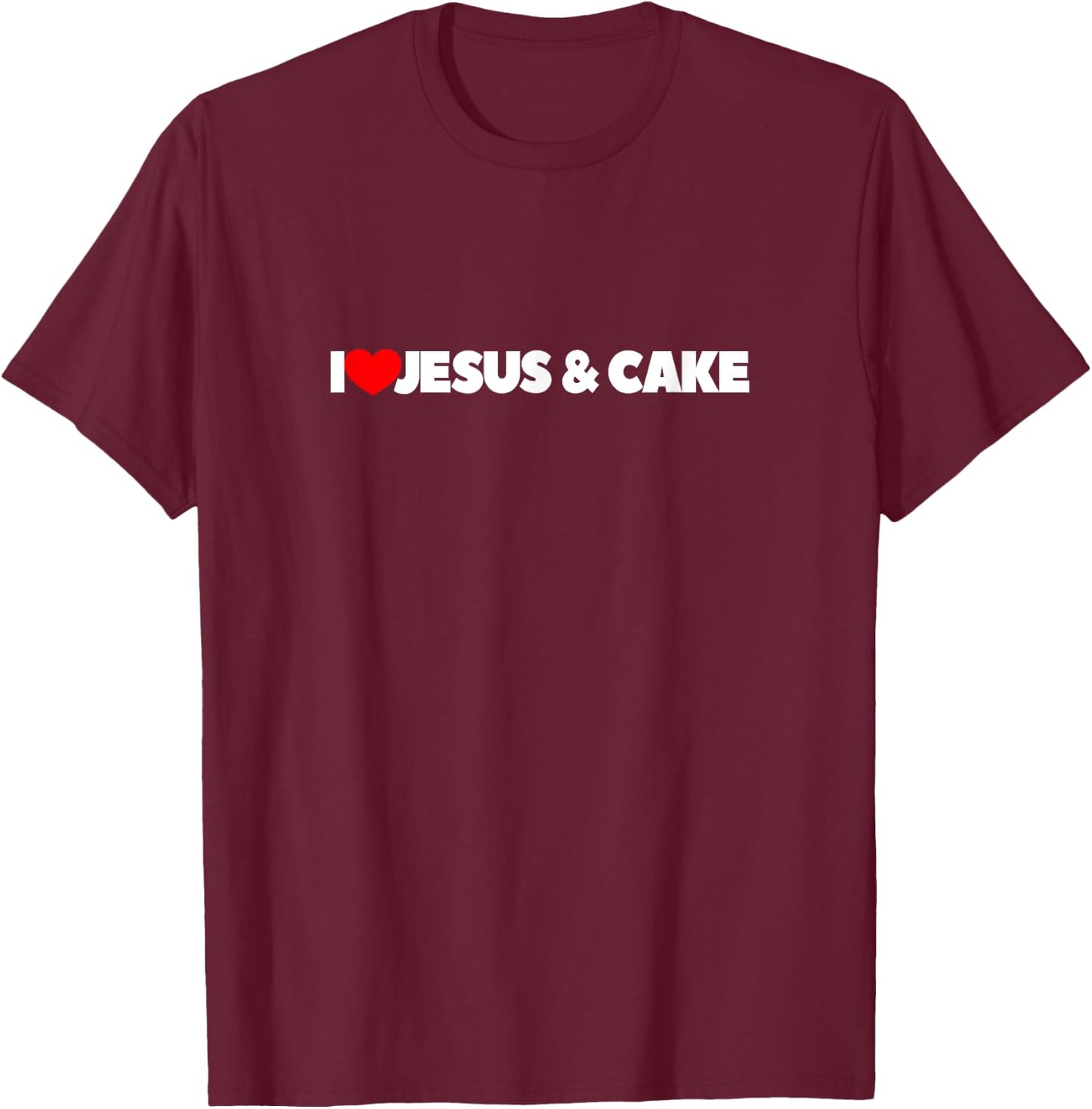I Love Jesus and Cake T-Shirt - T-Shirt | Maroon