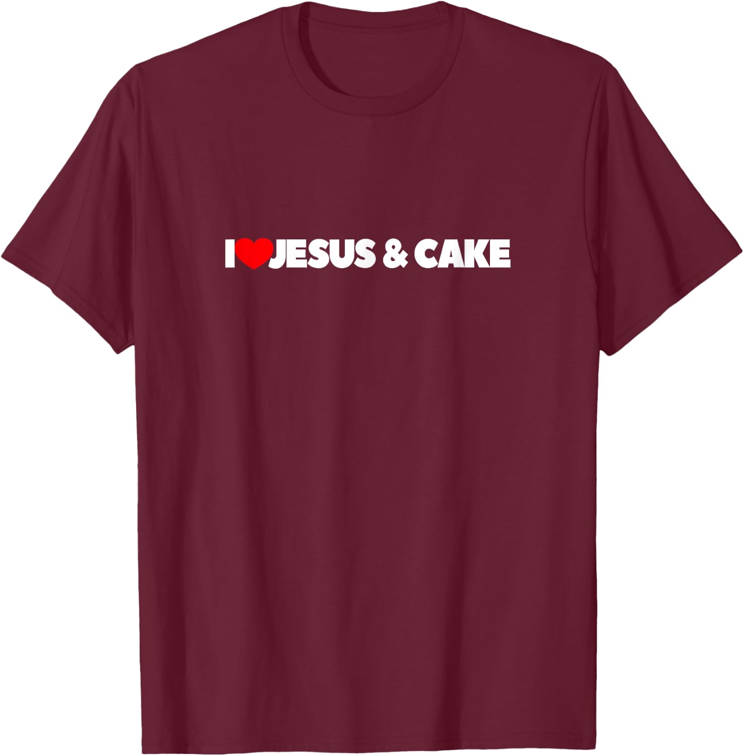 I Love Jesus and Cake T-Shirt - T-Shirt | Maroon