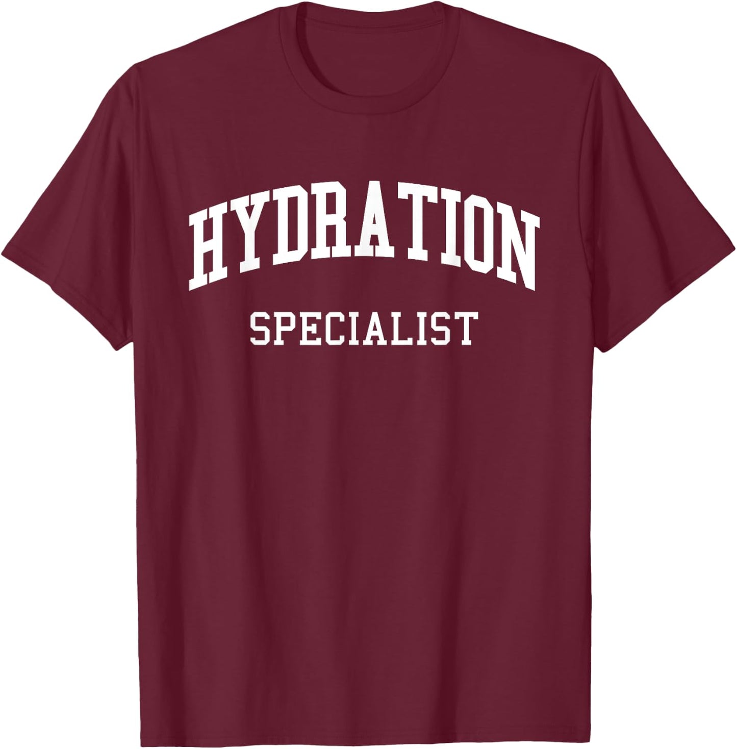 Waterboy Hydration Specialist Hydrated Homie H2O Water Meme T-Shirt - T-Shirt | Maroon
