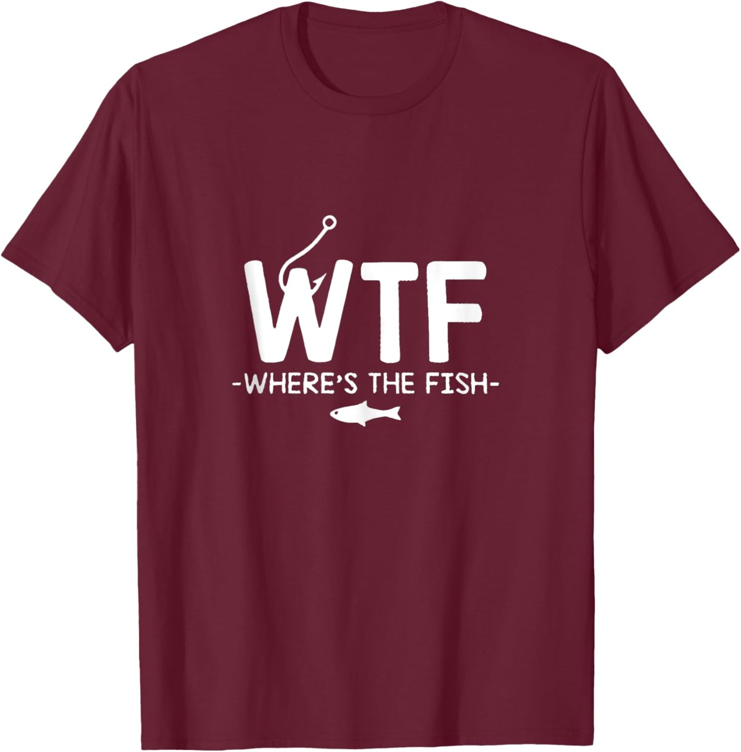 Wtf Wheres the Fish T-Shirt - T-Shirt | Maroon