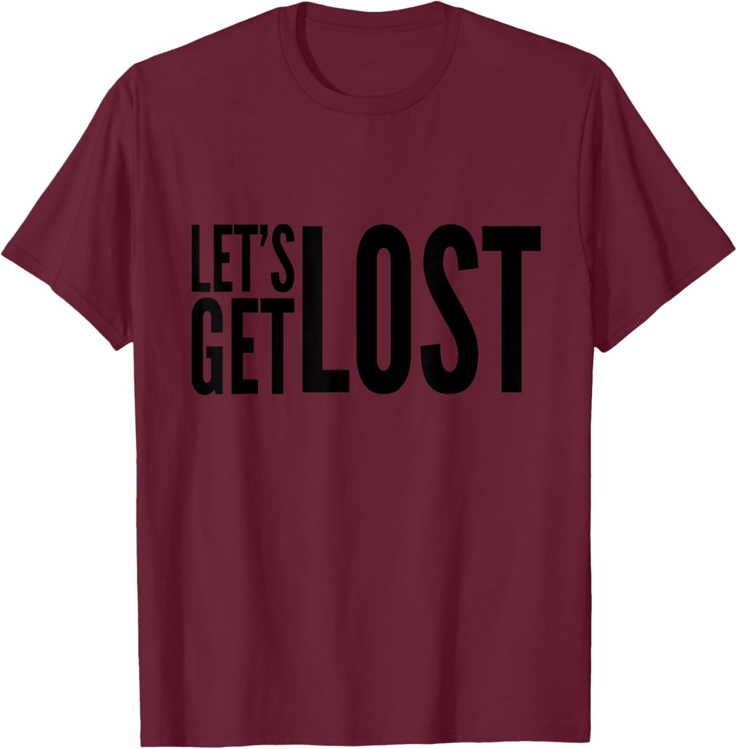 Let’s get lost T-Shirt - T-Shirt | Maroon