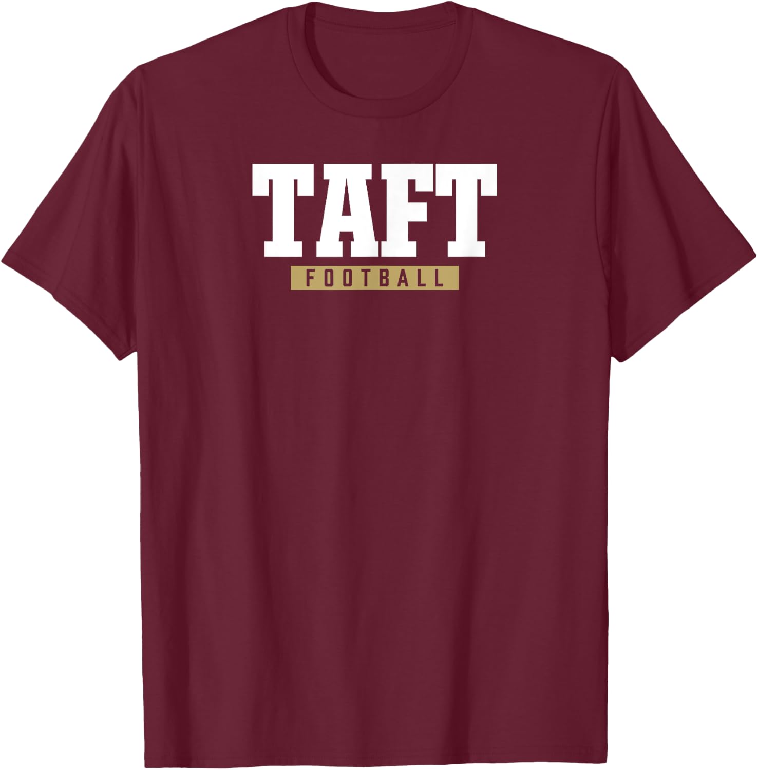 Taft High School Football HS T-Shirt - T-Shirt | Maroon