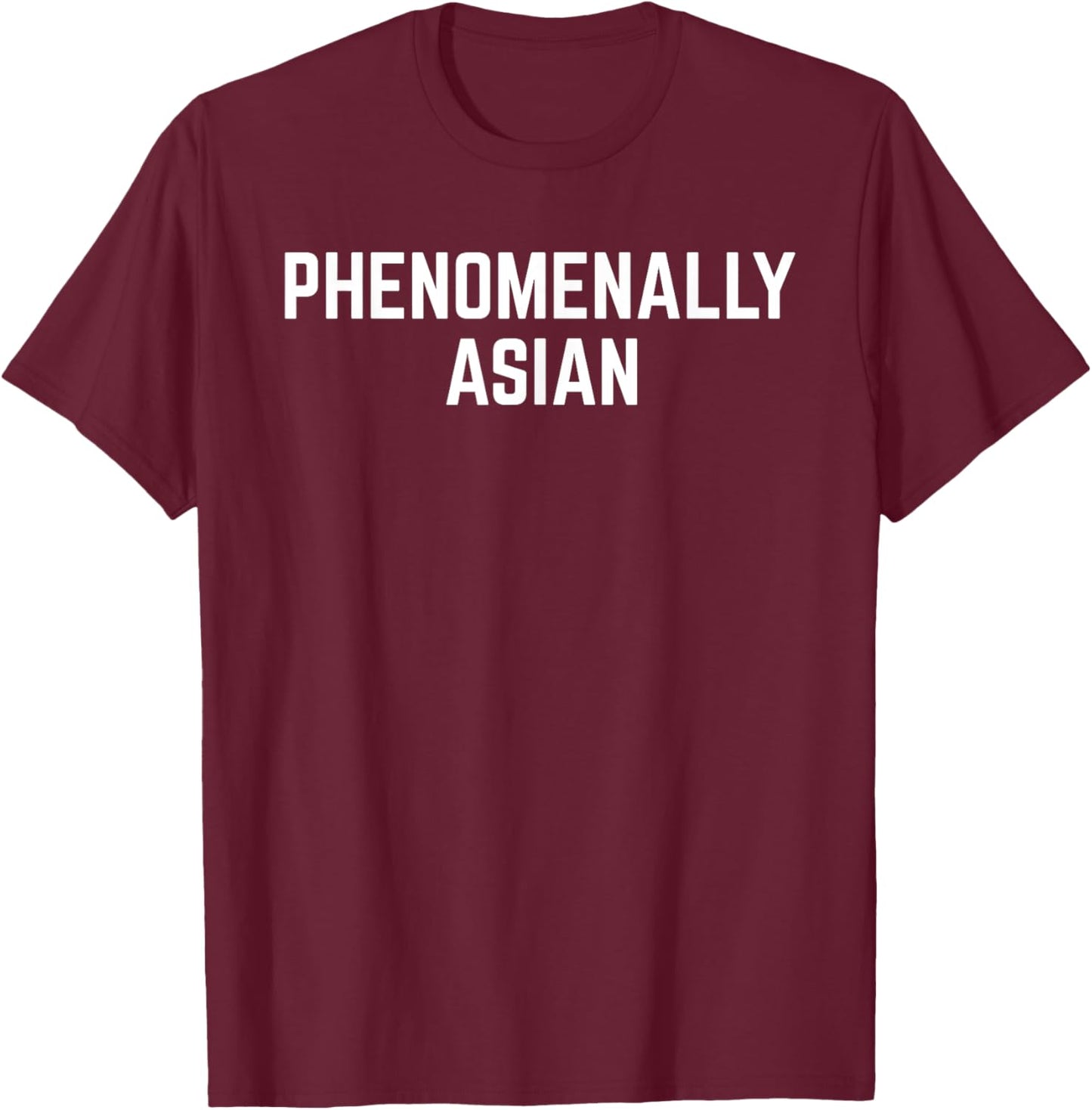 Phenomenally Asian Funny Heritage Month T-Shirt - T-Shirt | Maroon