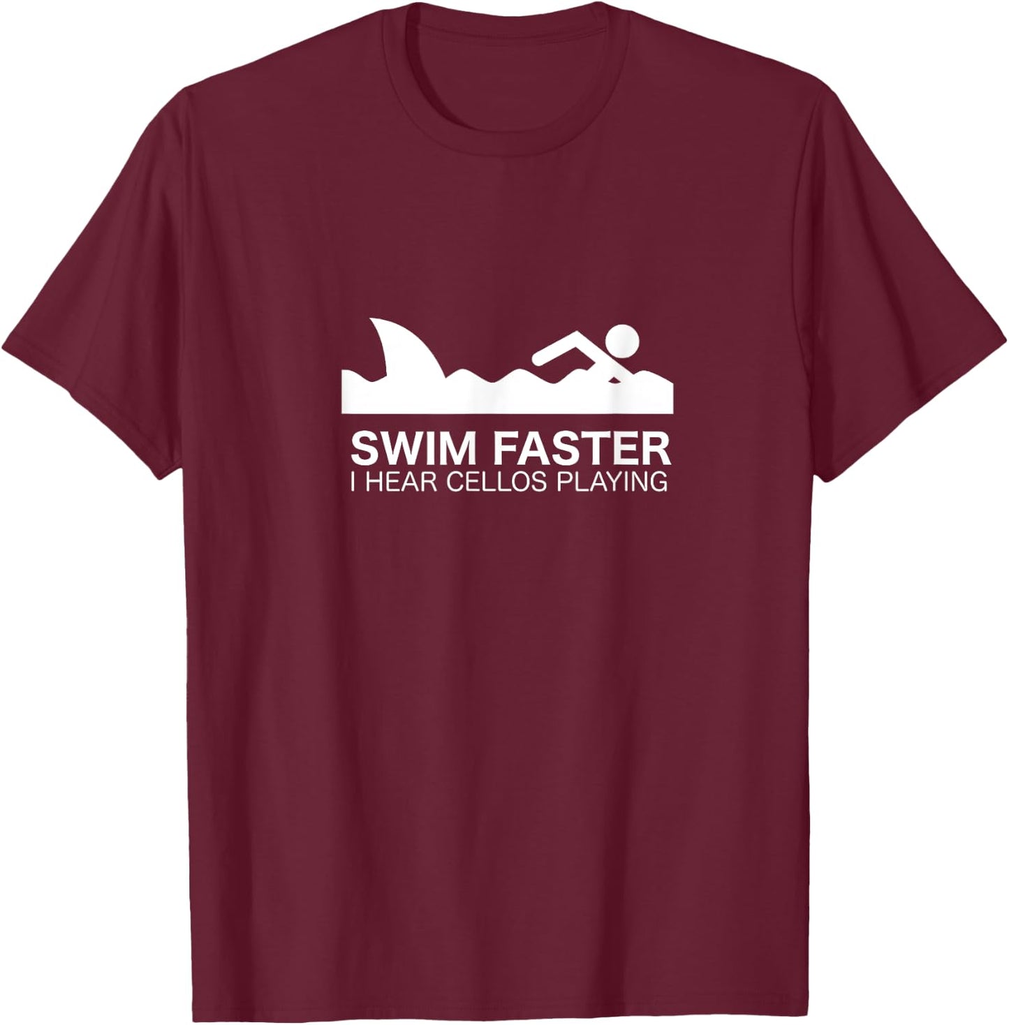 Swim Faster I Hear Cellos - Funny for Shark Fans T-Shirt - T-Shirt | Maroon