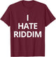 I Hate Riddim -Adults Black Solid Humor Trendy Small T-Shirt - T-Shirt | Maroon