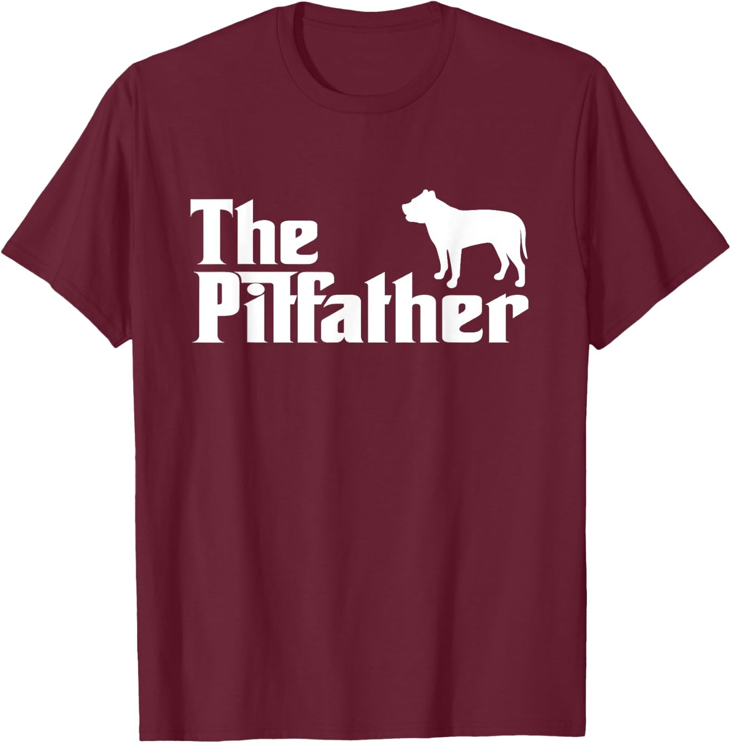 The Pitfather Pit Bull Dad Funny Pit Daddy For Dog Dad Women Girls Kids T-Shirt - T-Shirt | Maroon