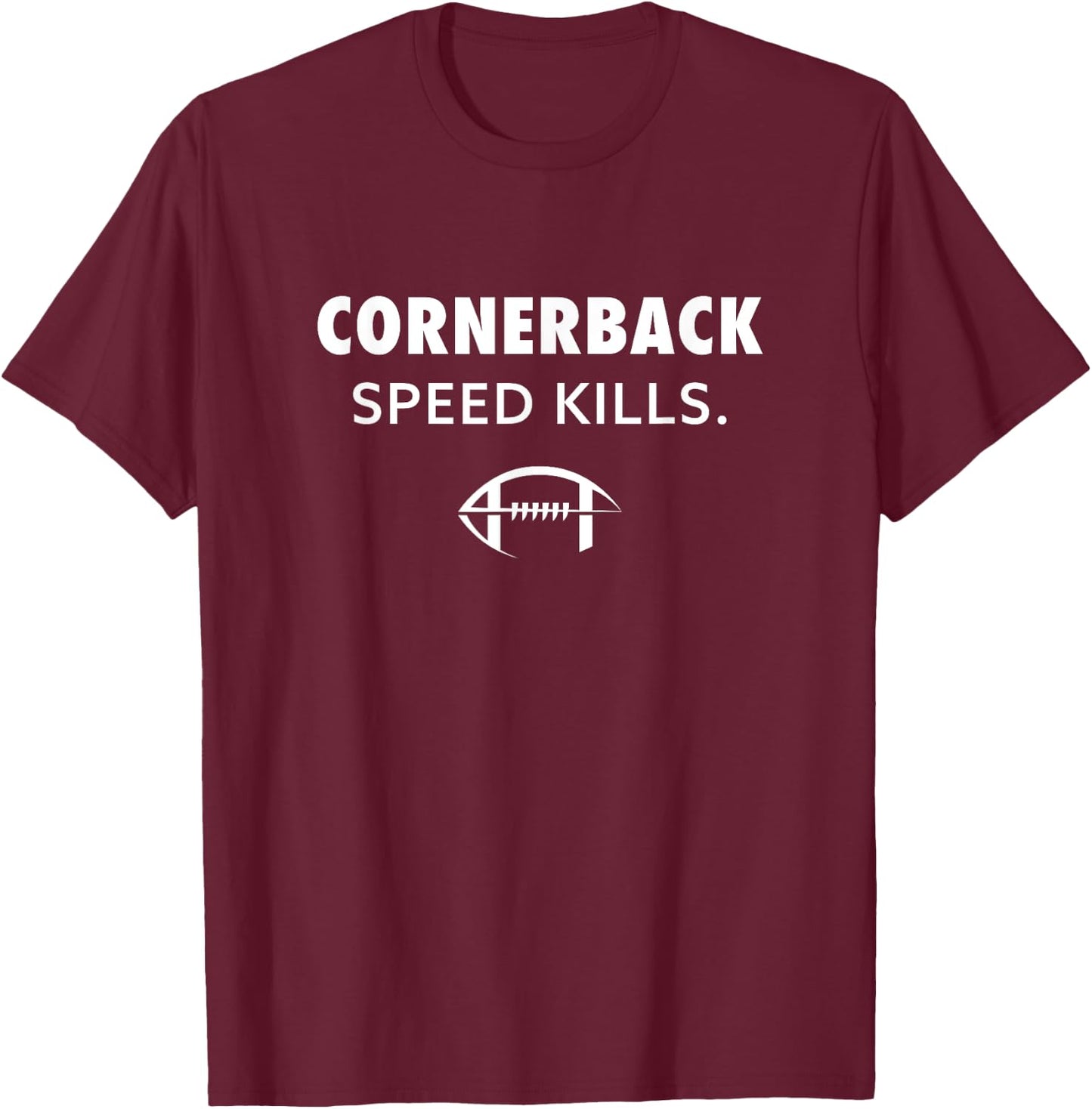 Cornerback Speed Kills Defensive Back Football Gift T-Shirt - T-Shirt | Maroon