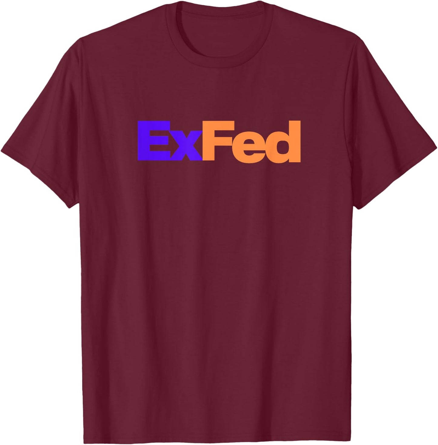 Retired Federal Government Worker ExFed Funny Retirement T-Shirt - T-Shirt | Maroon