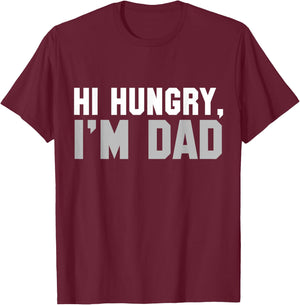 Hi Hungry, I'm Dad dad joke T-Shirt - T-Shirt | Maroon