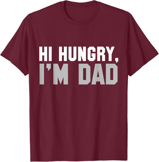 Hi Hungry, I'm Dad dad joke T-Shirt - T-Shirt | Maroon