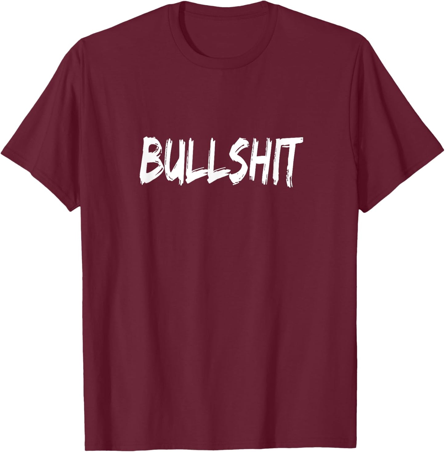 Phrase Bullshit Funny Humor Cool - Black, Small - -Adults T-Shirt - T-Shirt | Maroon