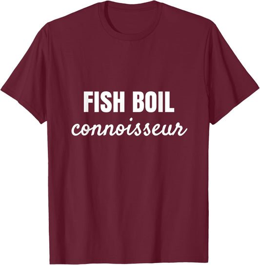 Fish Boil Connoisseur Wisconsin Cuisine Love T-Shirt - T-Shirt | Maroon