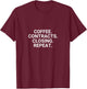 Coffee. Contracts. Closings. Repeat. Funny Realtor T-Shirt - T-Shirt | Maroon