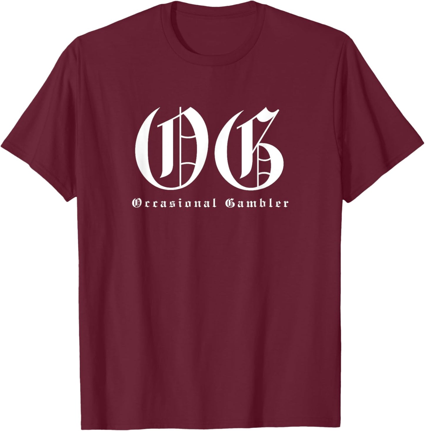 OG Occasional Gambler - Funny Gangster Lowrider Pun T-Shirt - T-Shirt | Maroon