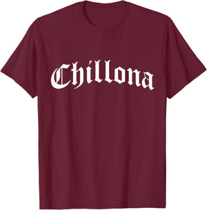 Chillona Chola Chicana Mexican American Pride Hispanic Latin T-Shirt - T-Shirt | Maroon