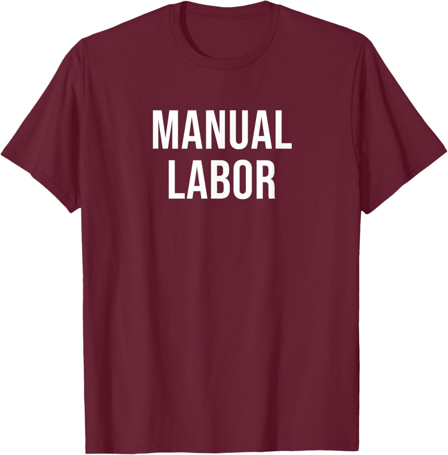 Manual Labor T-Shirt - T-Shirt | Maroon