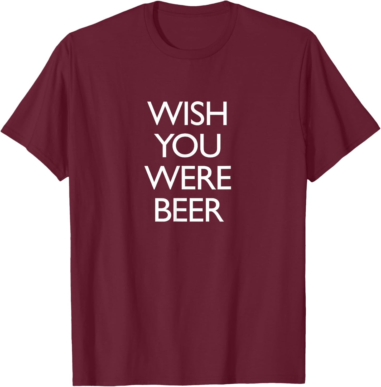 Anthem Apparel Co. Wish You Were Beer -Adults Black T-Shirt - T-Shirt | Maroon