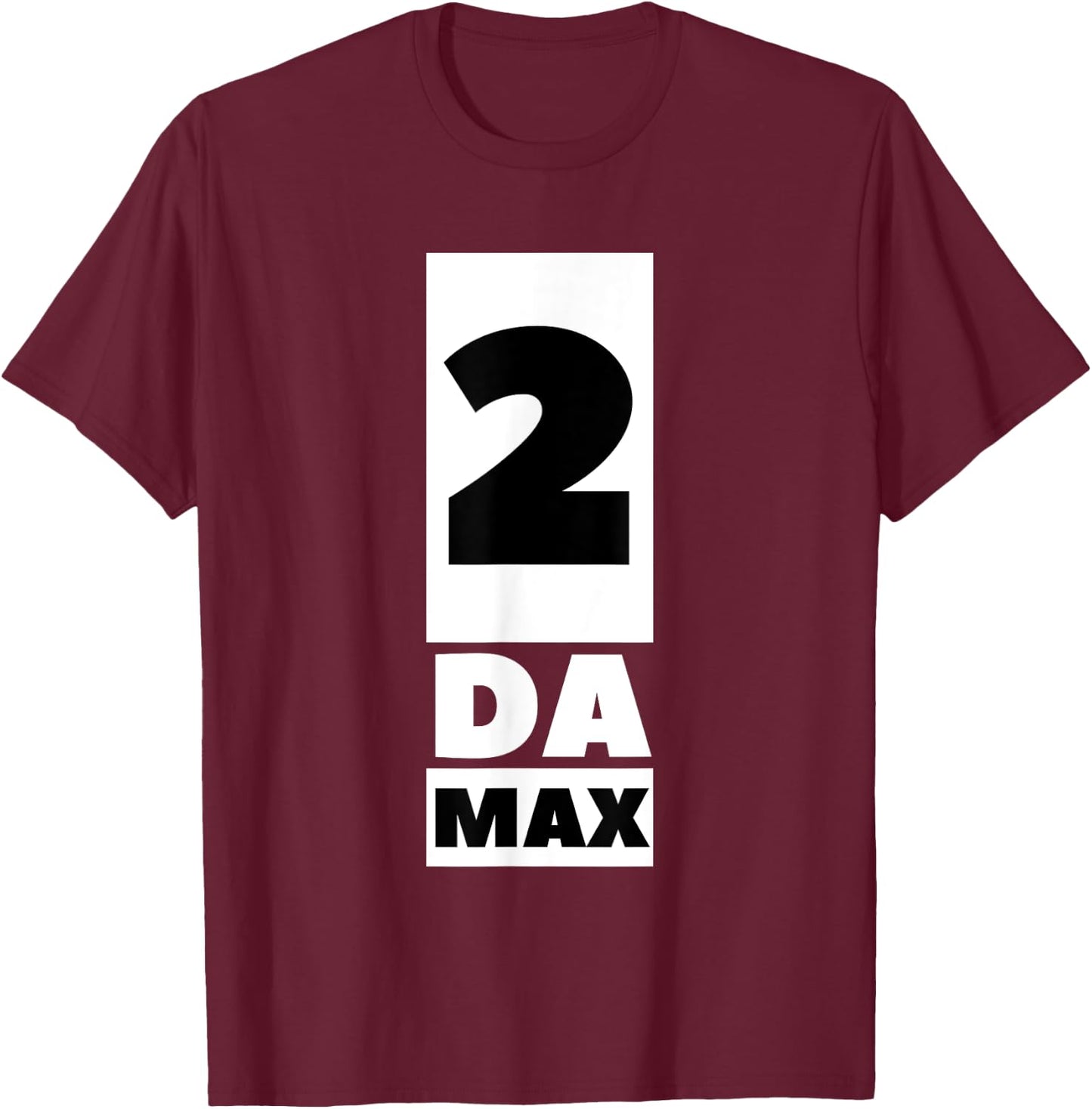 2 Da Max Gym Workout Gain Abs Muscles Weight Lifting Effort T-Shirt - T-Shirt | Maroon