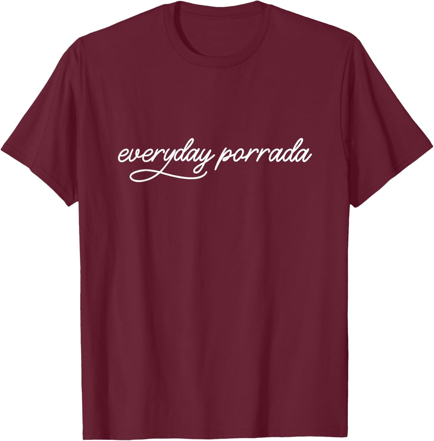 Everyday Porrada Jiu Jitsu BJJ Brazilian Jiu Jitsu T-Shirt - T-Shirt | Maroon