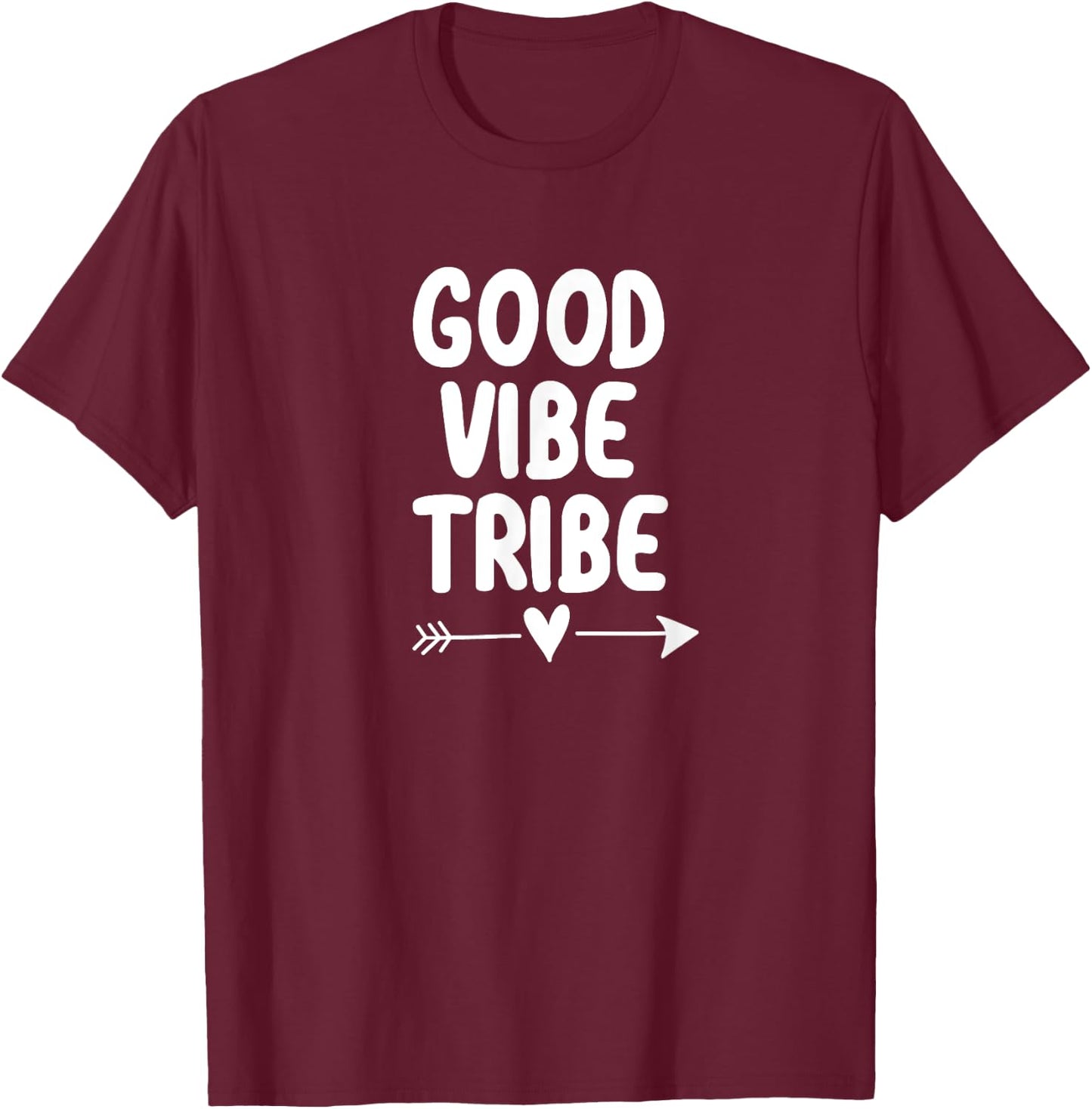 Inspirational, Good Vibe Tribe . Motivational T-Shirt - T-Shirt | Maroon