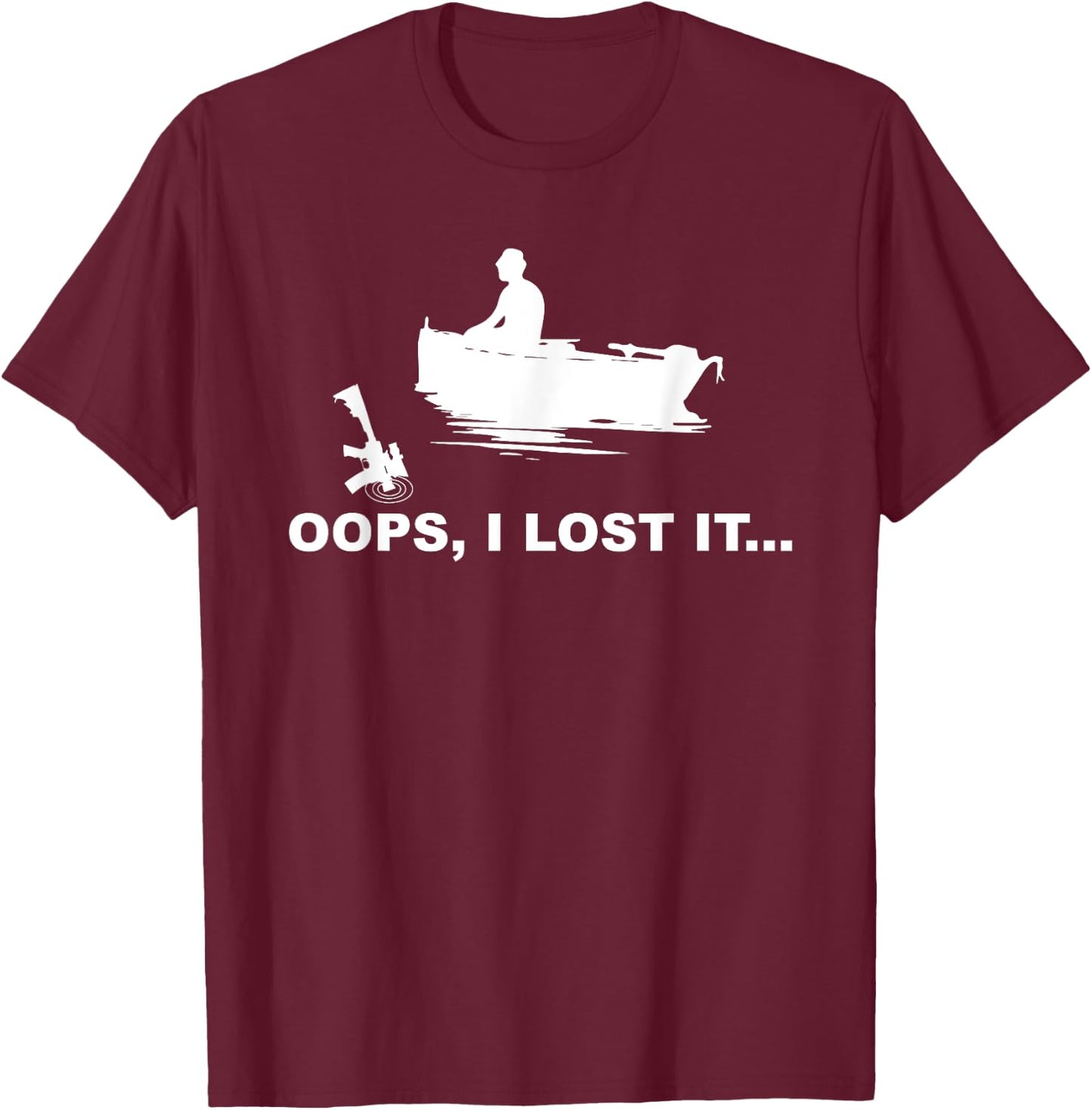Funny Gun Boating Oops I Lost It Pro Second Amendment AR-15 T-Shirt - T-Shirt | Maroon