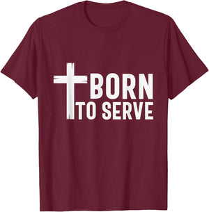 Retro Born To Serve Jesus My God Lord Savior Christian Faith T-Shirt - T-Shirt | Maroon
