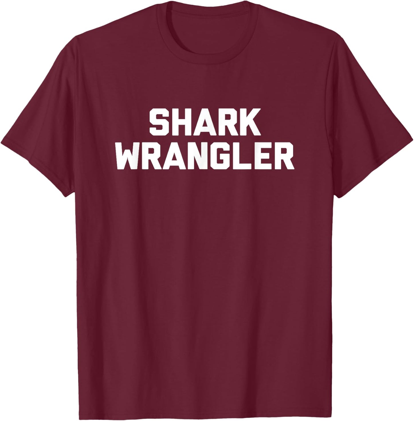 Shark Wrangler Novelty Gifts T-Shirt - T-Shirt | Maroon