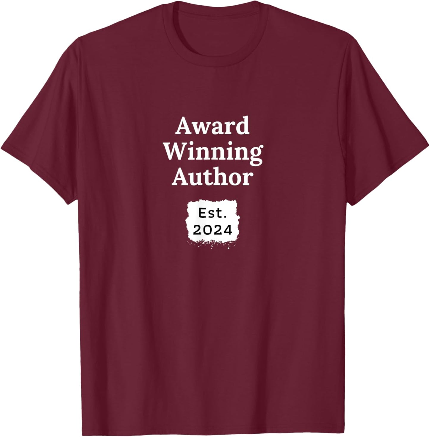 Award Winning Author Established 2024 Writer T Shirt Gift T-Shirt - T-Shirt | Maroon