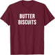 Butter Biscuits T-Shirt - T-Shirt | Maroon