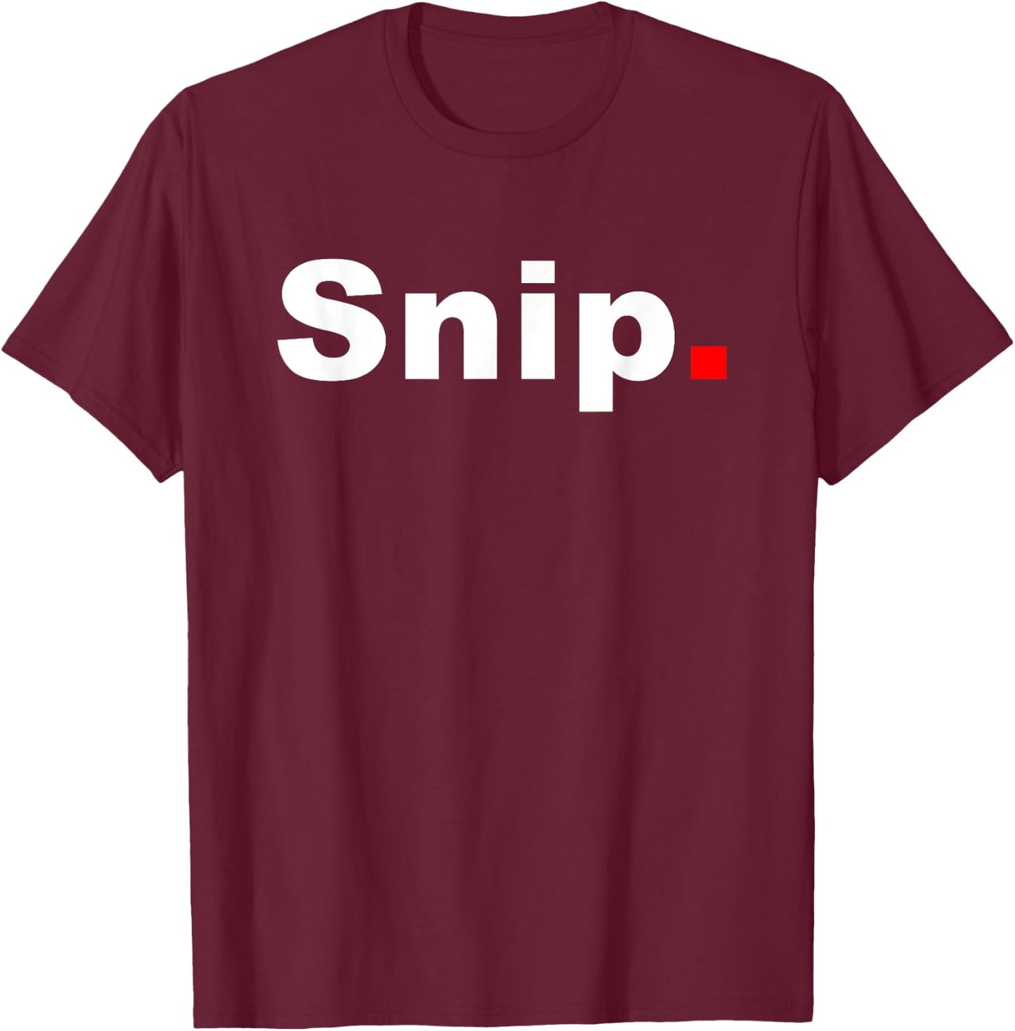 Snip Funny Vasectomy Funny Urologist T-Shirt - T-Shirt | Maroon