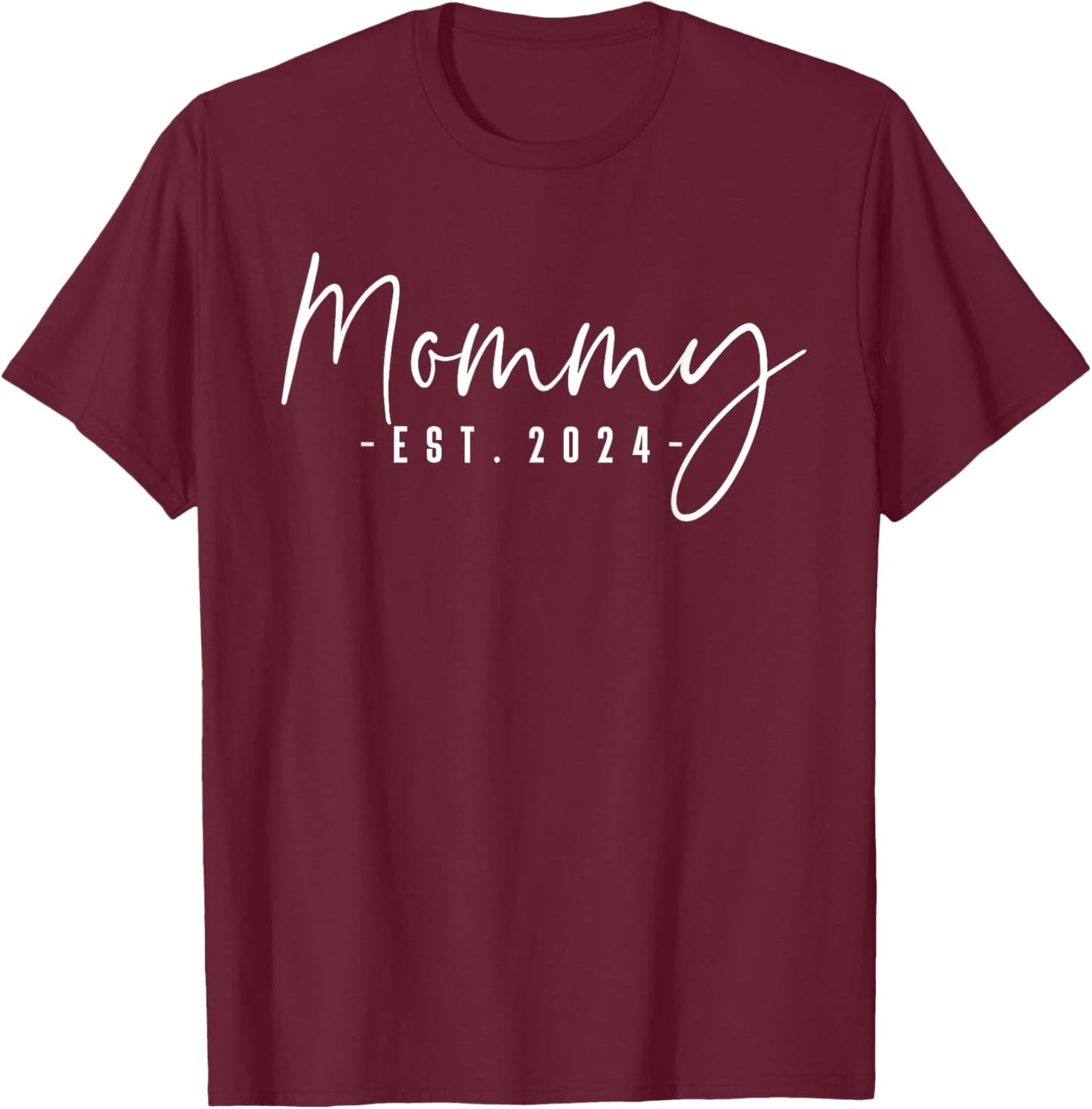 Mommy Est 2024 Mommy To Be Gifts New Mom Pregnancy T-Shirt - T-Shirt | Maroon