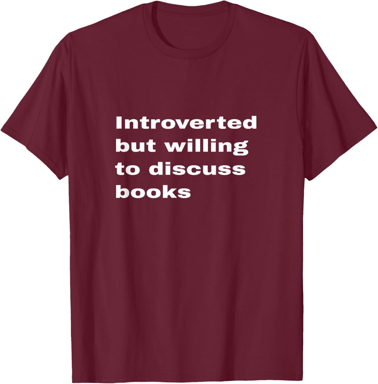 Introverted But Willing To Discuss Books Lover Worm Quote T-Shirt - T-Shirt | Maroon
