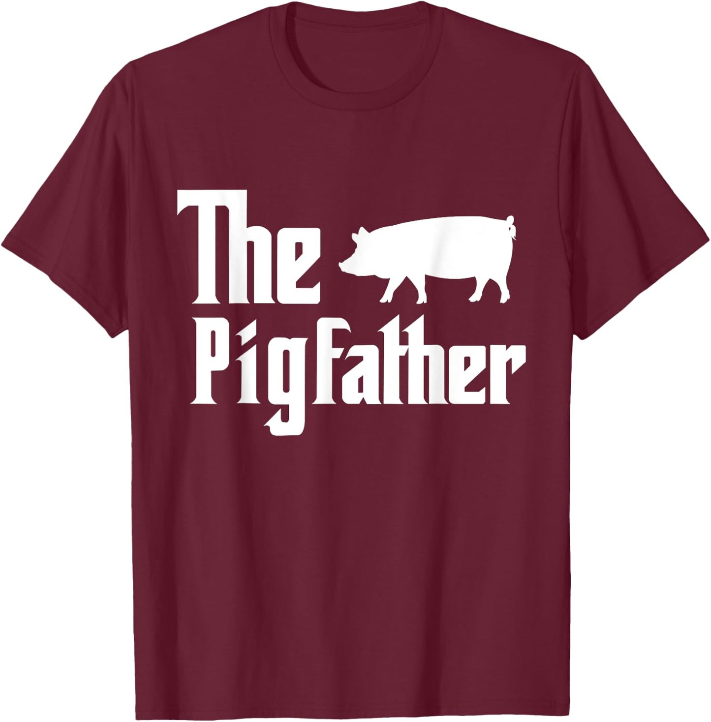 The Pigfather Pig Lover Farming Dad Funny Farmer Father T-Shirt - T-Shirt | Maroon
