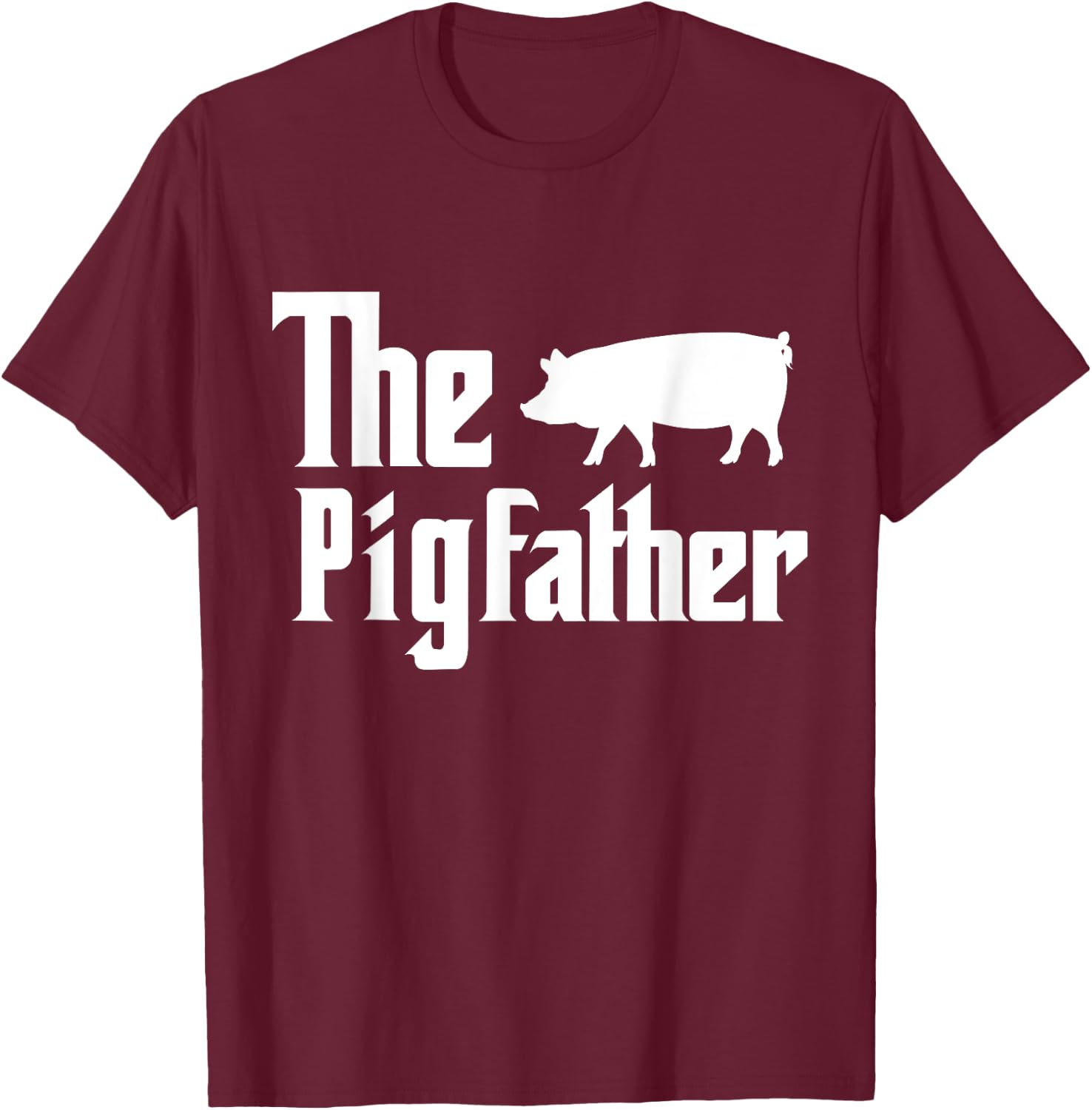 The Pigfather Pig Lover Farming Dad Funny Farmer Father T-Shirt - T-Shirt | Maroon