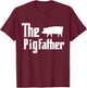 The Pigfather Pig Lover Farming Dad Funny Farmer Father T-Shirt - T-Shirt | Maroon