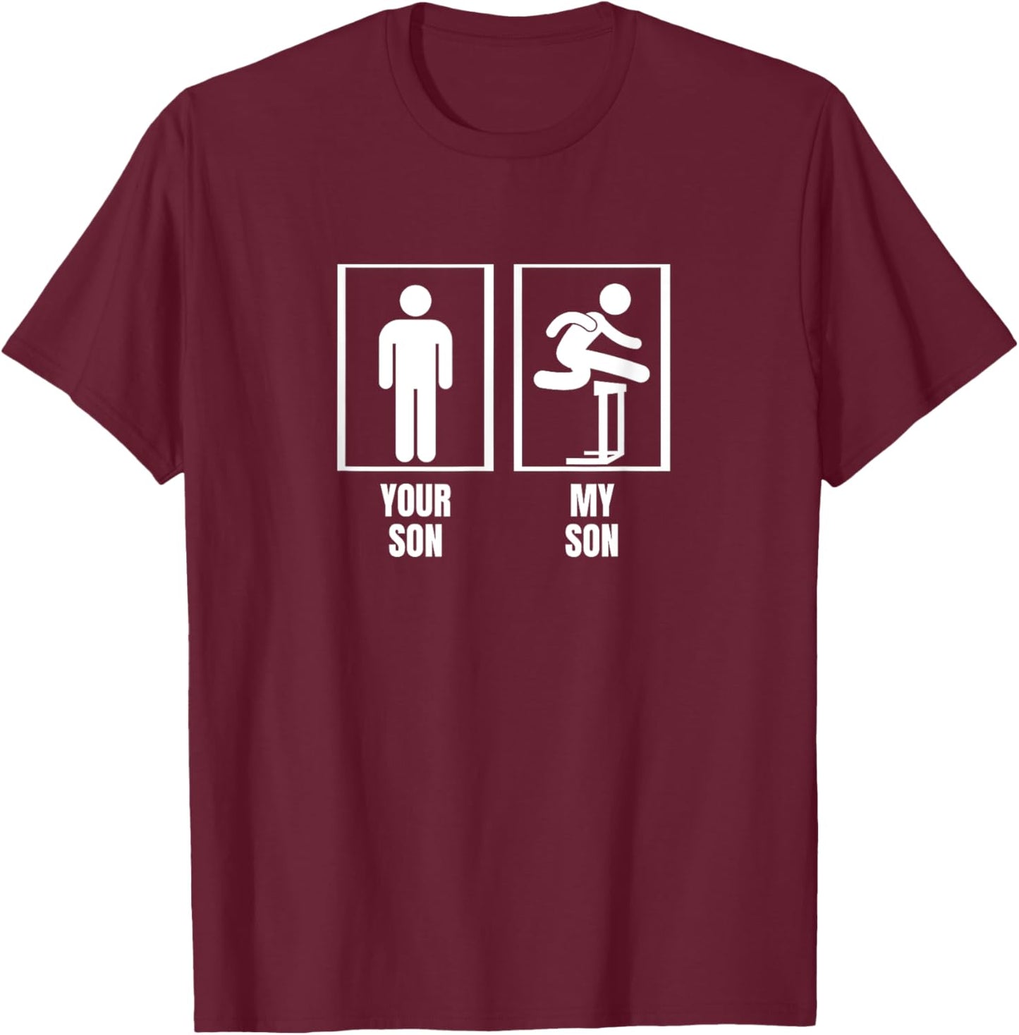 Hurdles Your Son My Son Dad Father Mom Mother Hurdles T-Shirt - T-Shirt | Maroon
