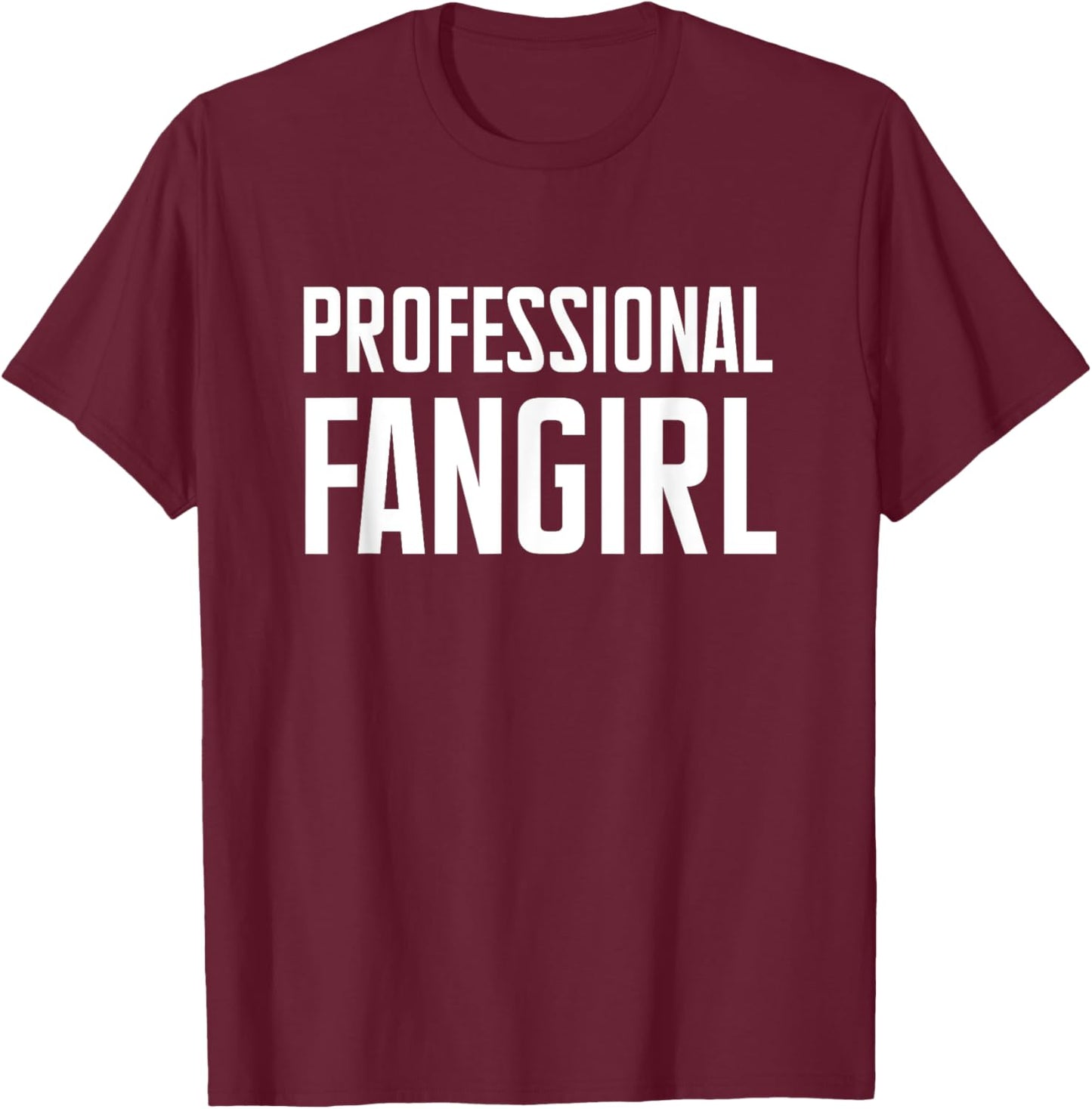 Professional Fangirl T-Shirt - T-Shirt | Maroon