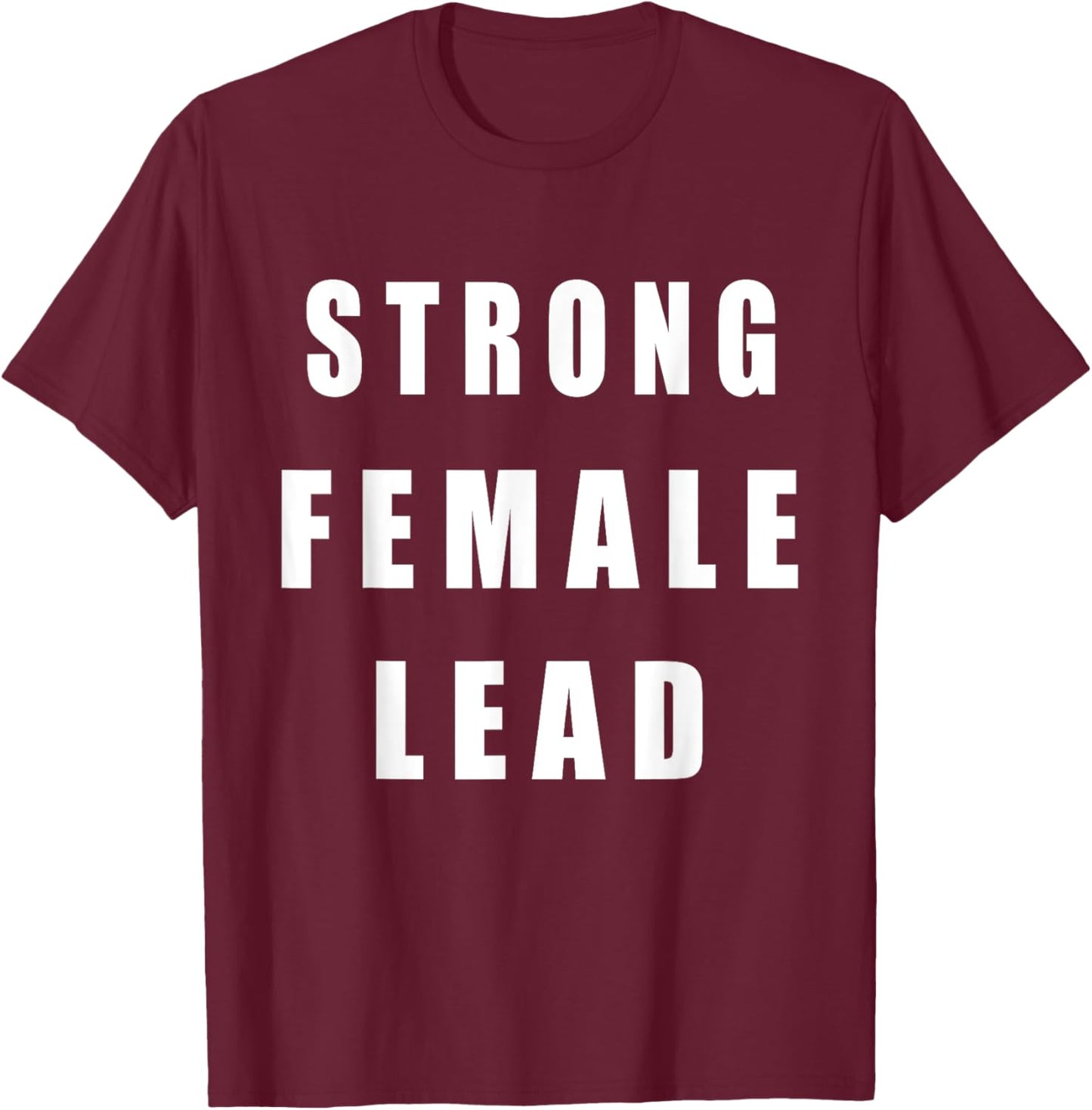 Strong Female Lead T-Shirt - T-Shirt | Maroon